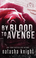 By Blood To Avenge