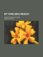 By Chelsea Reach: Some Riverside Records - Blunt, Reginald