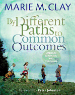 By Different Paths to Common Outcomes: Literacy, Learning, and Teaching