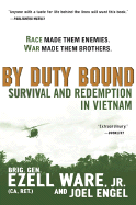 By Duty Bound: Survival and Redemption in Vietnam