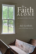 By Faith Alone: My Family's Epic History