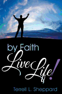 By Faith Live Life!