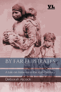By Far Euphrates: A Tale on Armenia in the 19th Century