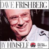 By Himself: Arbors Piano Series, Vol. 3 - Dave Frishberg