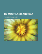 By Moorland and Sea