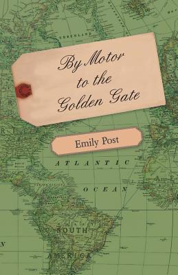 By Motor to the Golden Gate - Post, Emily