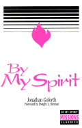 By My Spirit - Goforth, Jonathan, and Kinman, Dwight L (Foreword by)