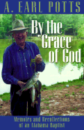 By the Grace of God: Memoirs and Recollections of an Alabama Baptist