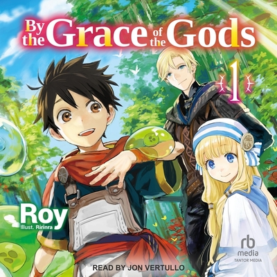 By the Grace of the Gods: Volume 1 - Roy, and Vertullo, Jon (Read by), and Z, Mana (Contributions by)