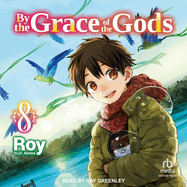 By the Grace of the Gods: Volume 8