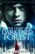 By The Light of a Darkened Forest: Premium Hardcover Edition