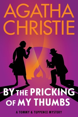 By the Pricking of My Thumbs: A Tommy and Tuppence Mystery: The Official Authorized Edition - Christie, Agatha