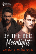 By the Red Moonlight: Volume 1