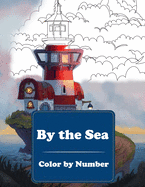By The Sea Color by Number: An Adult Coloring Book Featuring Fun and Relaxing Beach Vacation Scenes, Peaceful Ocean Landscapes and Beautiful Summer Designs, same day delivery gifts