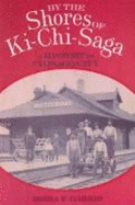 By the Shores of KI-Chi-Saga: A History of Chisago City