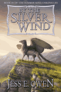 By the Silver Wind: Book IV of the Summer King Chronicles