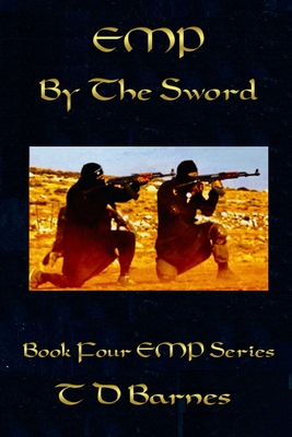 By The Sword: Book Four of the EMP Series - Barnes, Td
