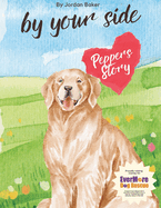 By Your Side: Peppers Story: By Your Side: Tales of Brave Animal Heroes