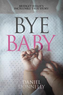 Bye Baby - Donnelly, Daniel