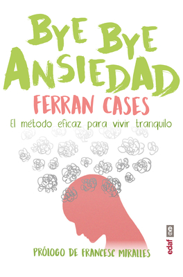 Bye Bye Ansiedad - Cases, Ferran