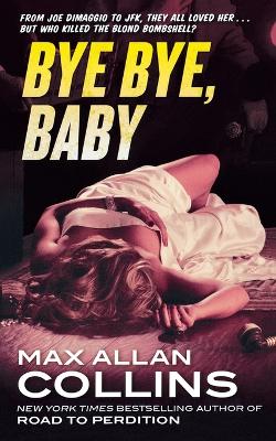 Bye Bye, Baby - Collins, Max Allan