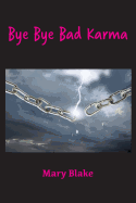 Bye Bye Bad Karma: Rewriting History to Change the Future