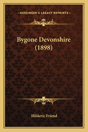 Bygone Devonshire (1898)