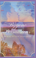 Bygone Persuasions