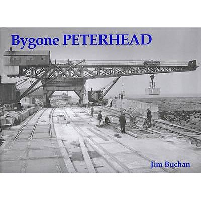 Bygone Peterhead - Buchan, Jim