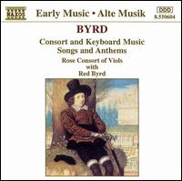 Byrd: Consort and Keyboard Music; Songs and Anthems - Red Byrd; Rose Consort of Viols