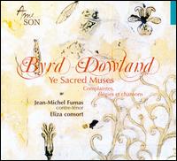 Byrd, Dowland: Ye Sacred Muses - Eliza Consort; Jean-Michel Fumas (counter tenor)