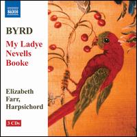 Byrd: My Ladye Nevells Booke - Elizabeth Farr (harpsichord)