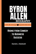 Byron Allen Biography: Rising from Comedy to Business Success