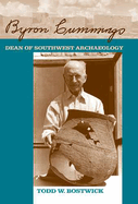Byron Cummings: Dean of Southwest Archaeology