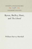 Byron, Shelley, Hunt, and the Liberal