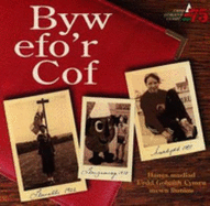 Byw Efo'r Cof: Hanes Mudiad Urdd Gobaith Cymru Mewn Lluniau - Jones, Iola, and Jones, Rhiain Vaughan