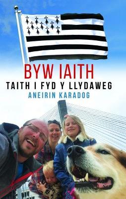 Byw Iaith - Taith i Fyd y Llydaweg - Karadog, Aneirin
