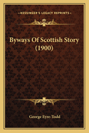 Byways of Scottish Story (1900)