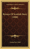 Byways of Scottish Story (1900)