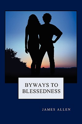 Byways to Blessedness - Allen, James