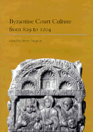 Byzantine Court Culture from 829 to 1204