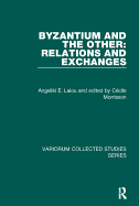 Byzantium and the Other: Relations and Exchanges