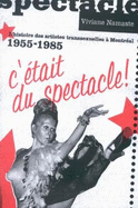 C'tait Du Spectacle!: L'Histoire Des Artistes Transsexuelles  Montral, 1955-1985 Volume 17