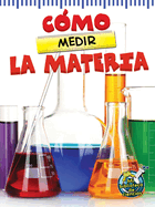 Cmo Medir La Materia: The Scoop about Measuring Matter