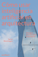 Cmo usar inteligencia artificial en arquitectura: Una gua prctica para arquitectos