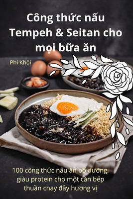 Cng thc nu Tempeh & Seitan cho mi ba an - Phi Khi