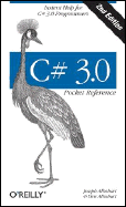 C# 3.0 Pocket Reference: Instant Help for C# 3.0 Programmers