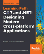 C# 7 and .NET: Designing Modern Cross-platform Applications: The Open Source revolution of .NET Core