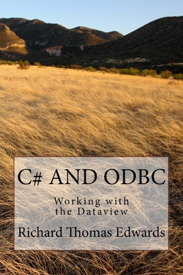 C# And ODBC: Working with the Dataview - Edwards, Richard Thomas