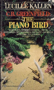 C.B. Greenfield: The Piano Bird - Kallen, Lucille